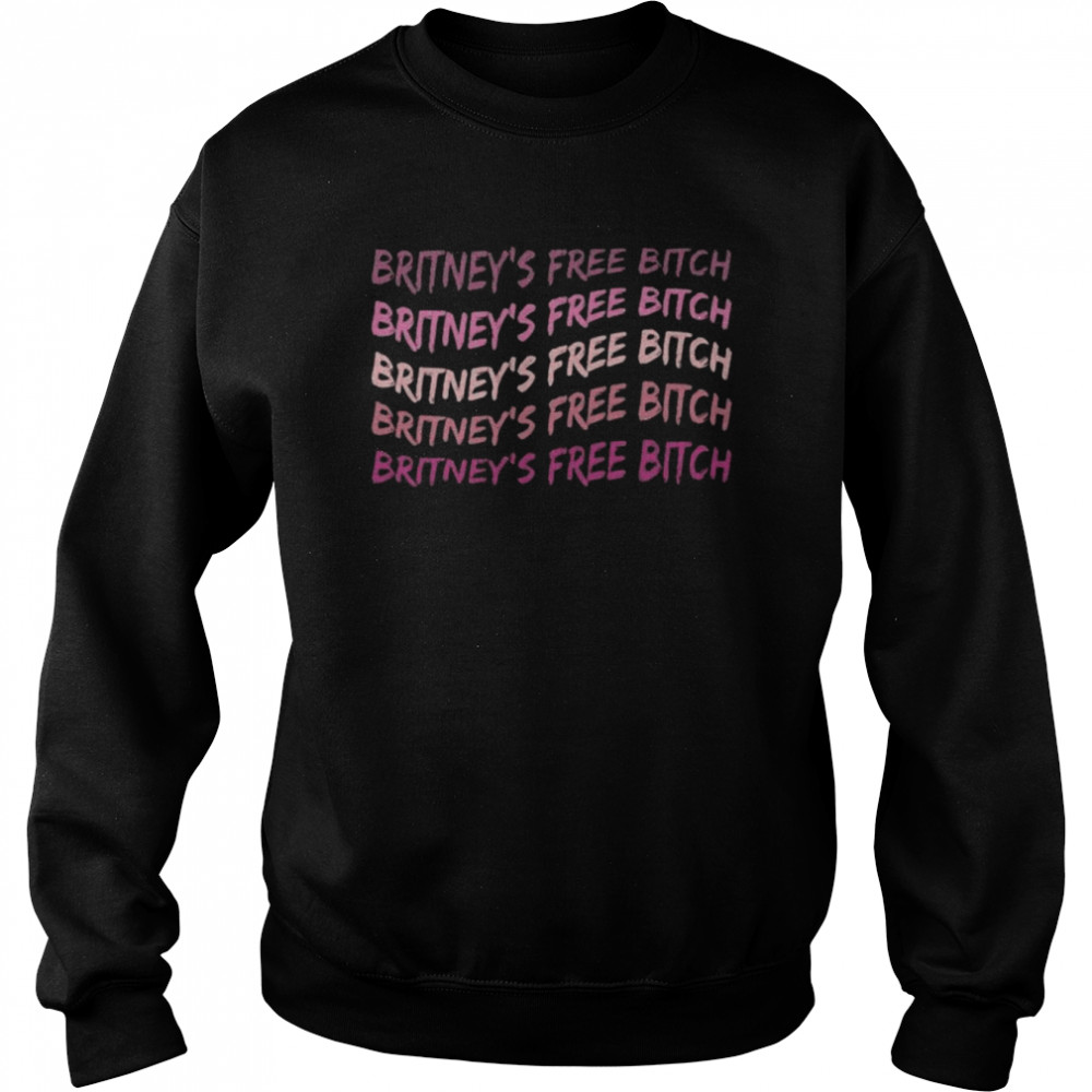 Britney Free Bitch Unisex Sweatshirt