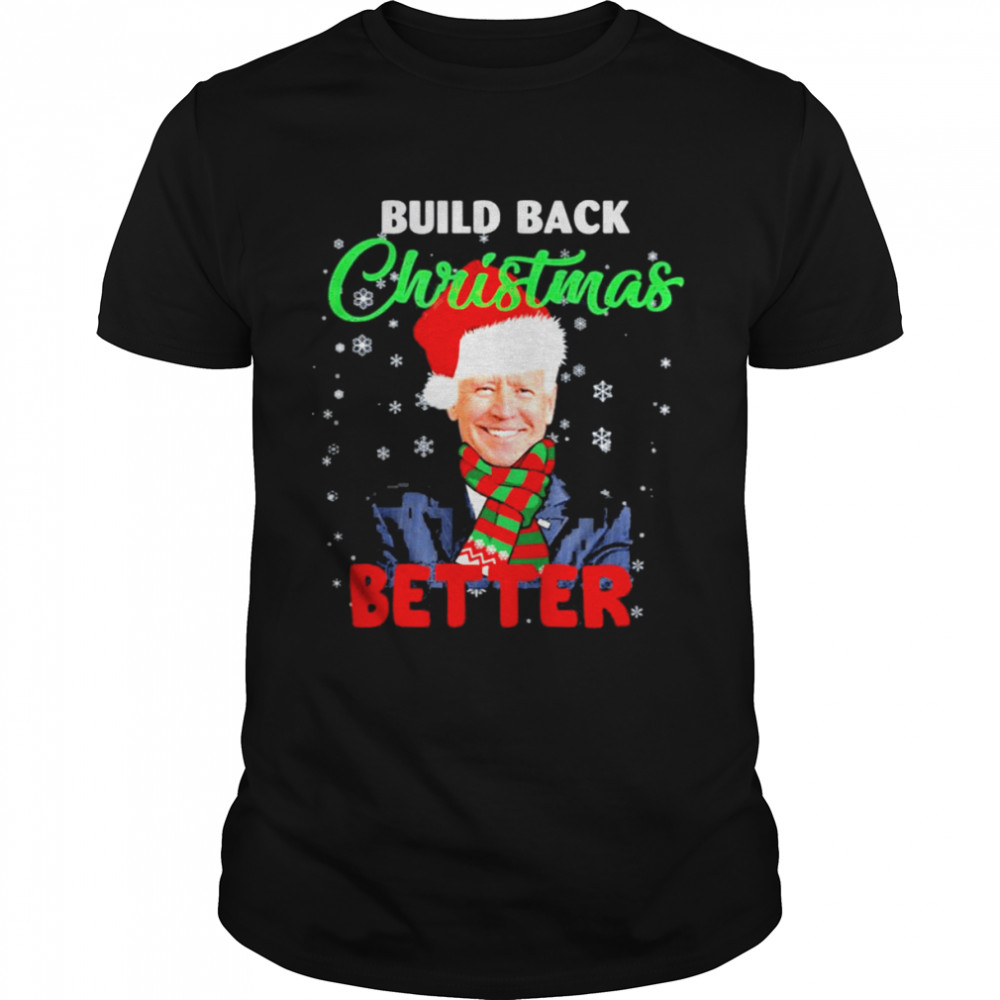 Build Back Christmas Better Santa Joe Biden T-Shirt