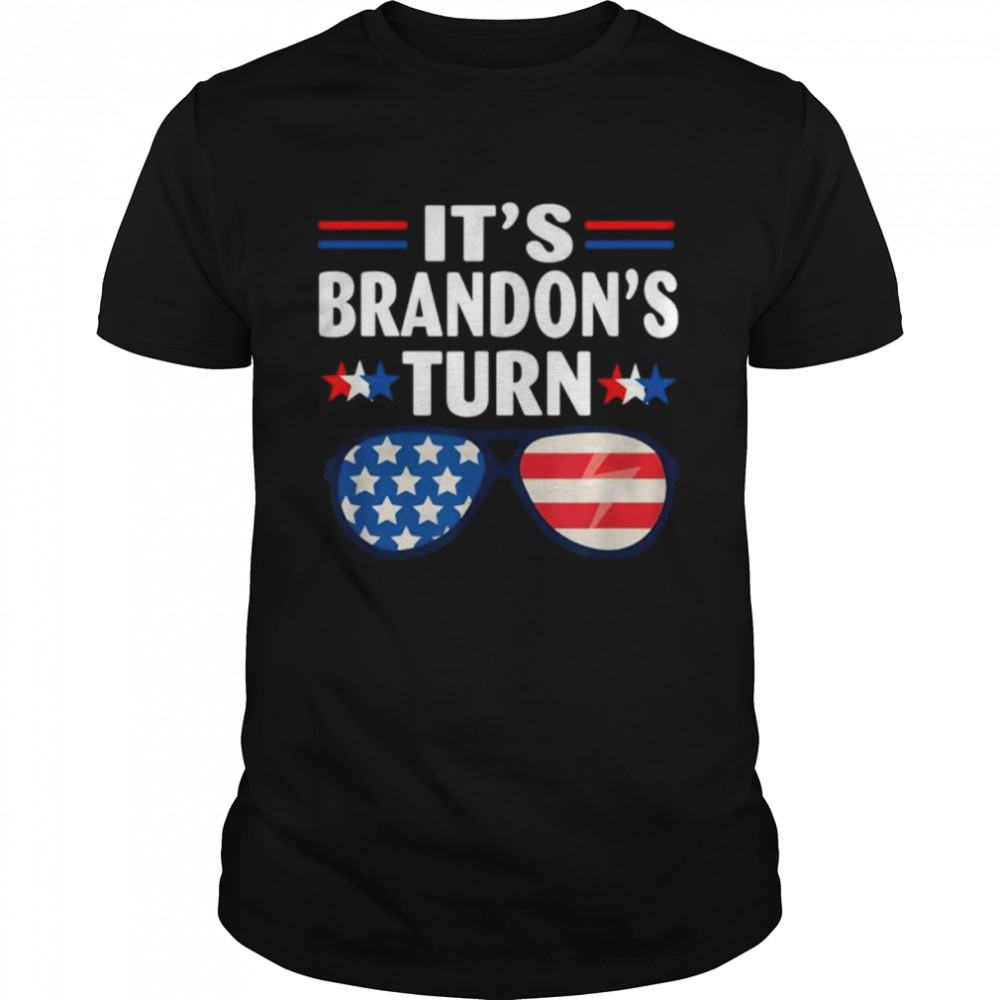 Sunglasses it’s brandon’s turn let’s go brandon American flag shirt Classic Men's T-shirt