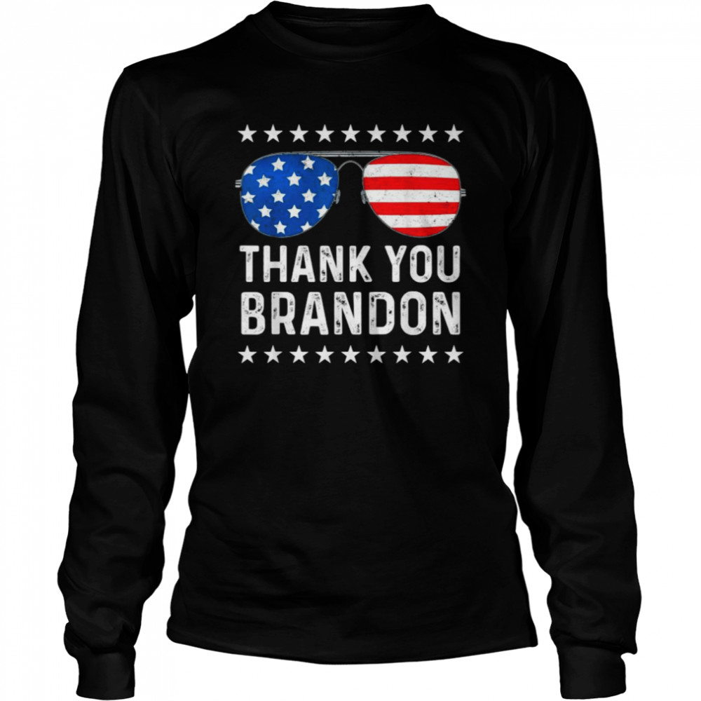 Sunglasses USA Flag thank you brandon anti Biden shirt Long Sleeved T-shirt