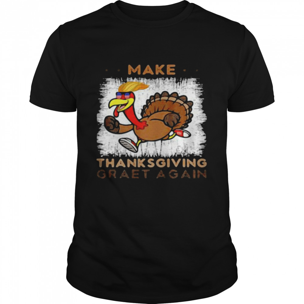 Trump Turkey Make Thanksgiving Great Again shirt Classic Men's T-shirt