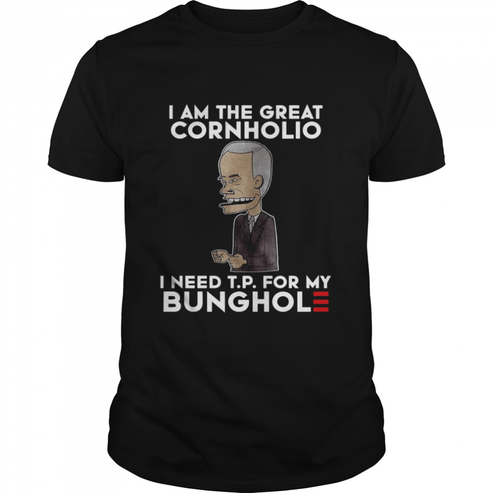 Biden I Am The Great Cornholio I Need T.P. For My Bunghole Beavis And Butthead  Classic Men's T-shirt