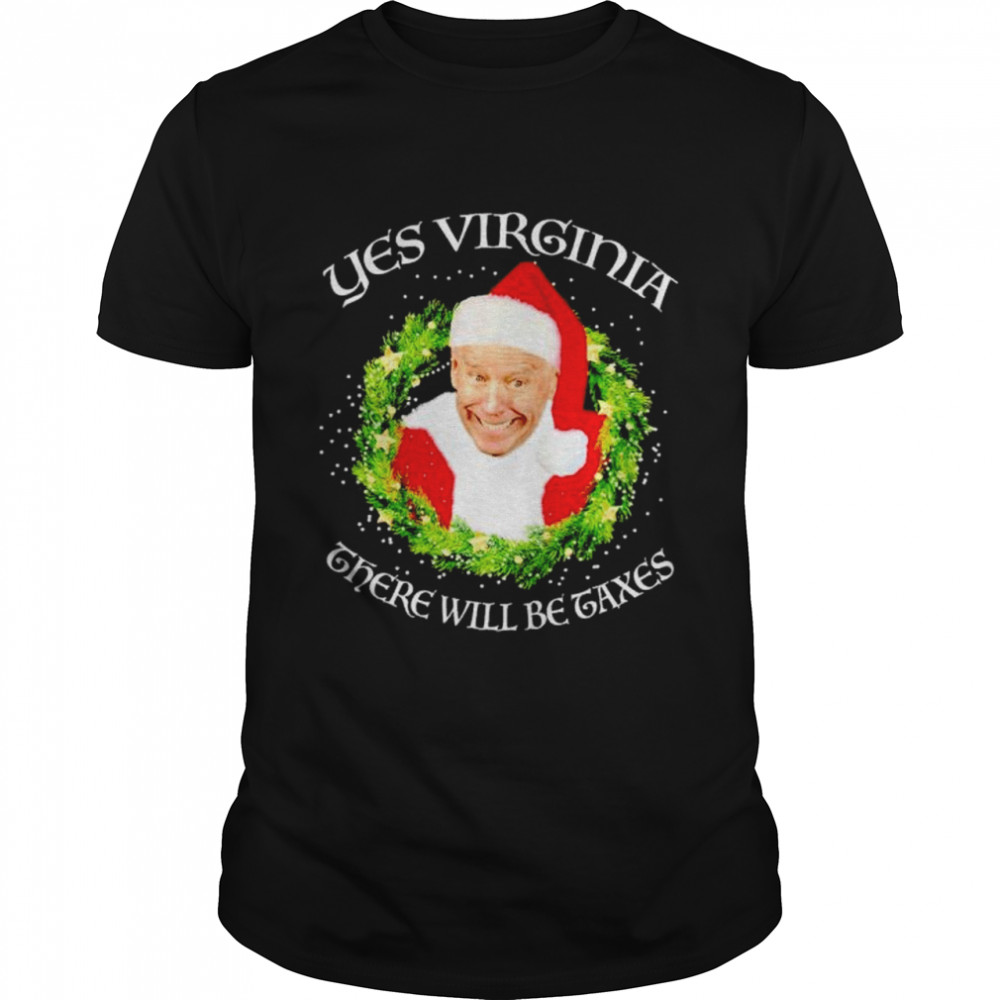 biden yes Virginia there will be Taxes Christmas shirt Classic Men's T-shirt