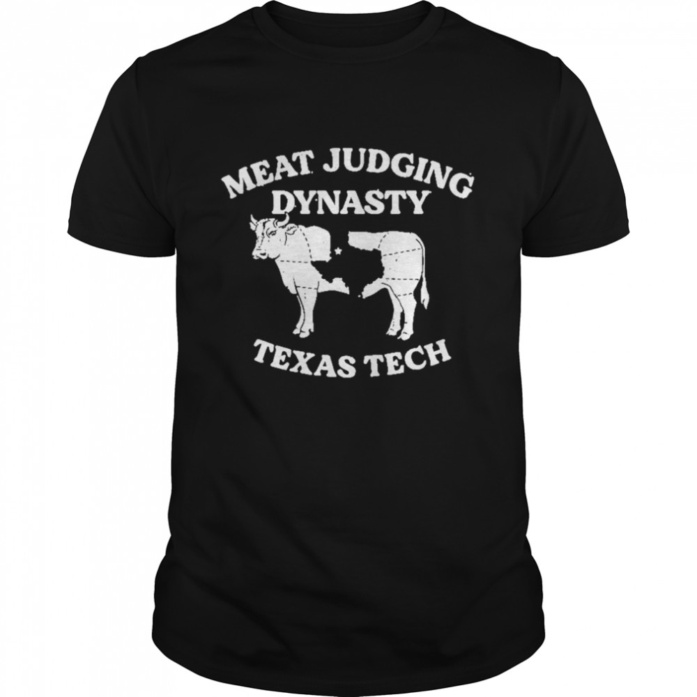 Cow Meat Judging Dynasty Texas Tech shirt