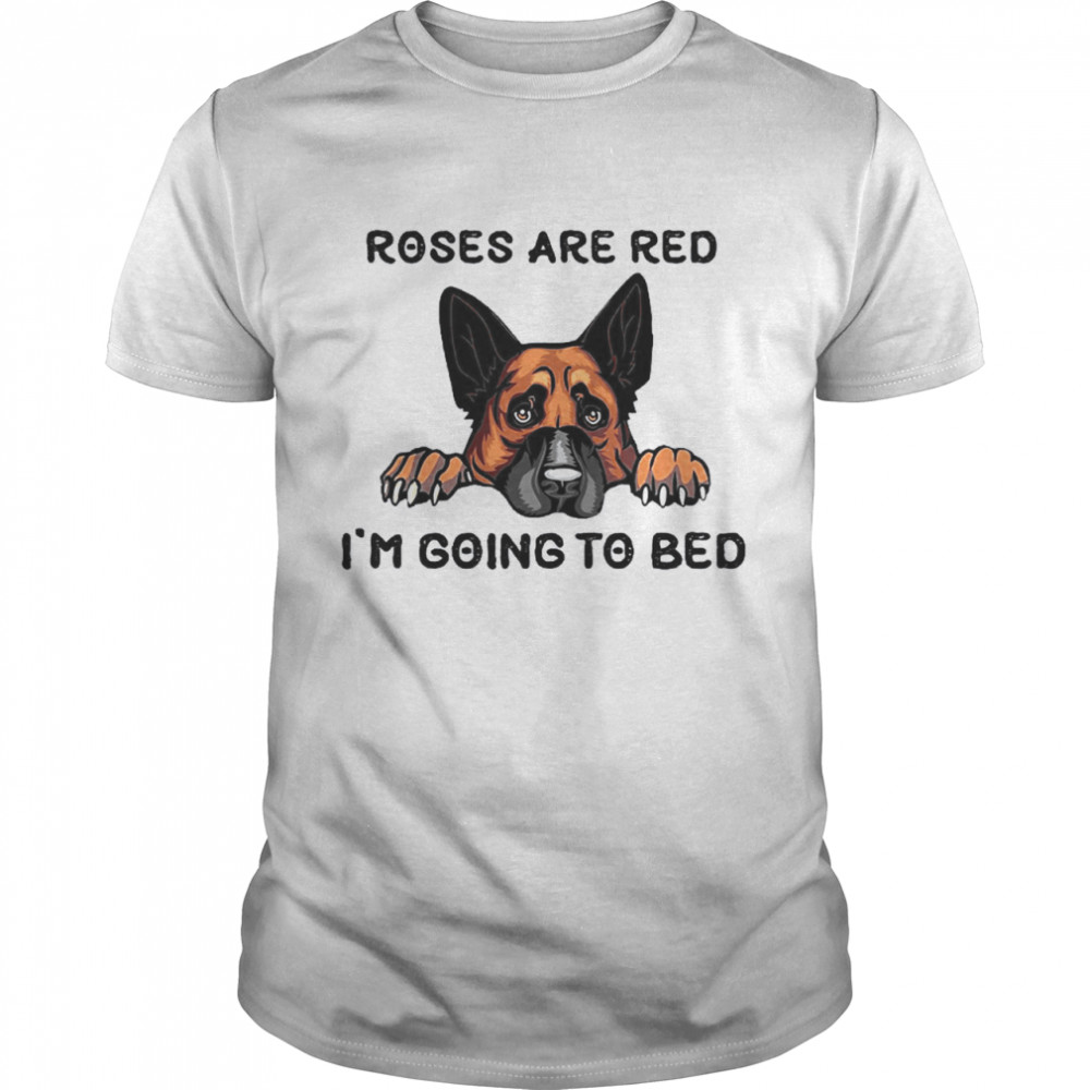 German Shepherd Roses Are Red I’m Going To Bed  Classic Men's T-shirt