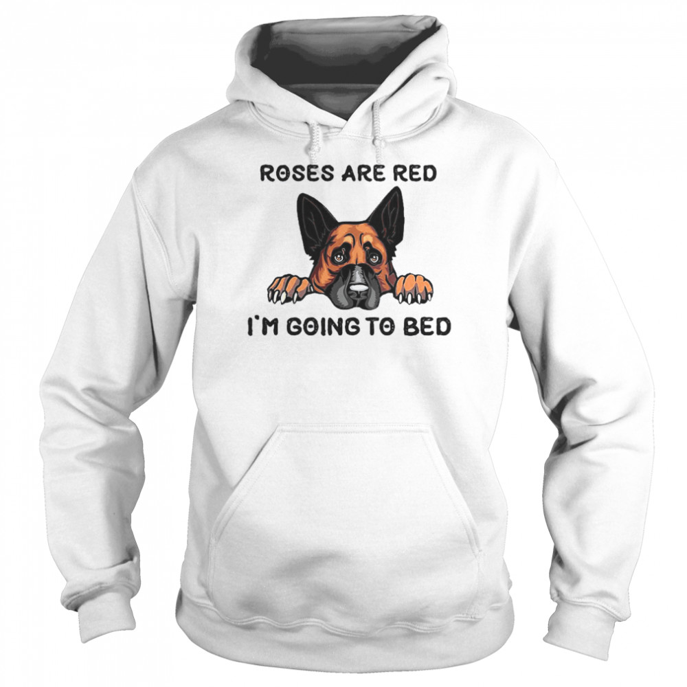 German Shepherd Roses Are Red I’m Going To Bed  Unisex Hoodie