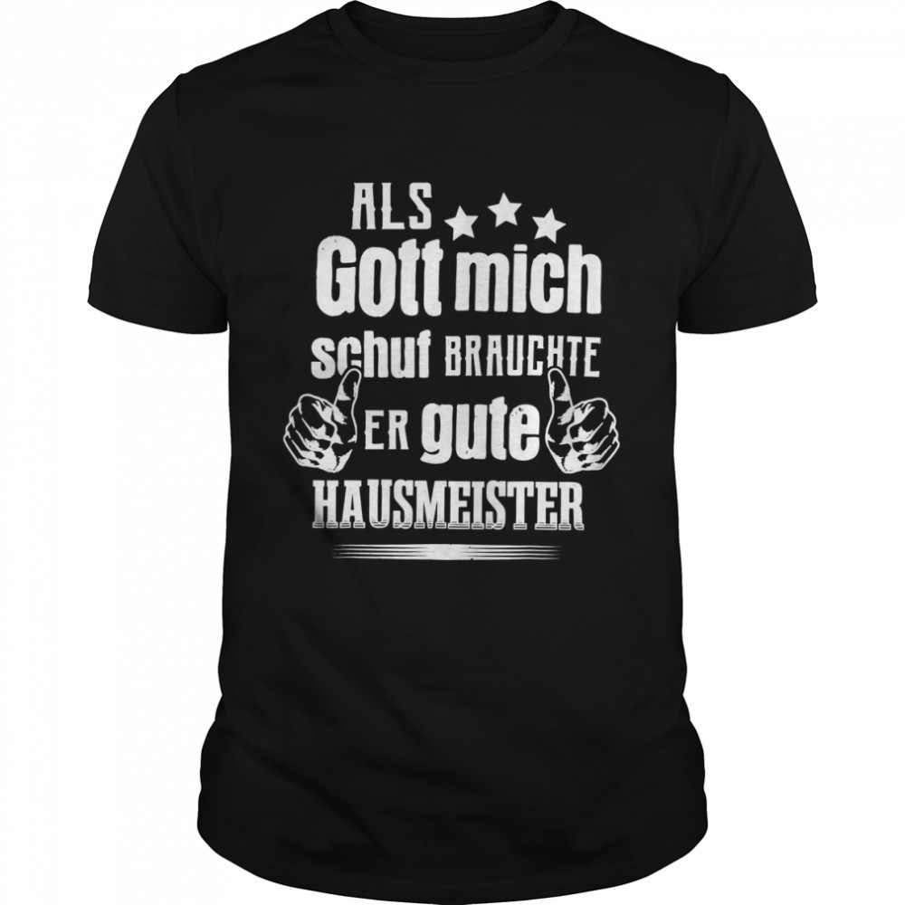 Herren Hausmeister Gott Hauswart Schulhausmeister Shirt