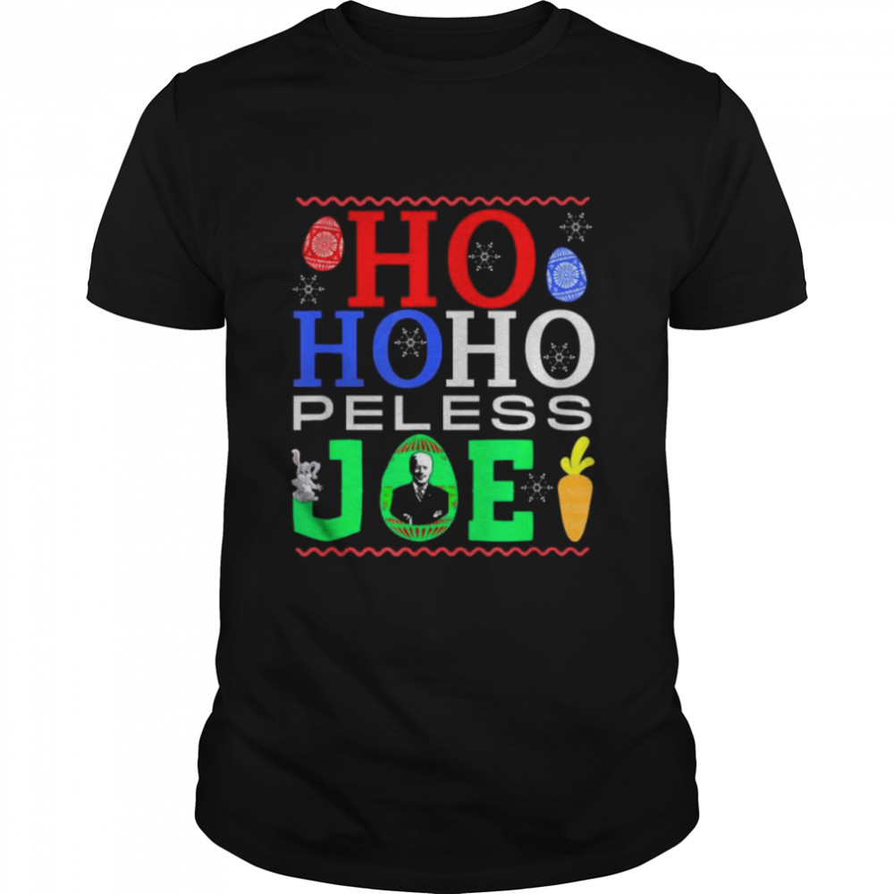 Ho Ho Ho peless Joe Biden Christmas shirt