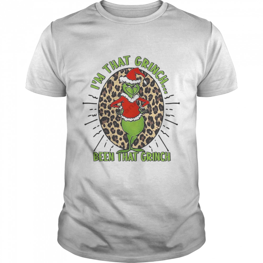 I’m that Grinch been that Grinch Leopard Merry Christmas Shirt