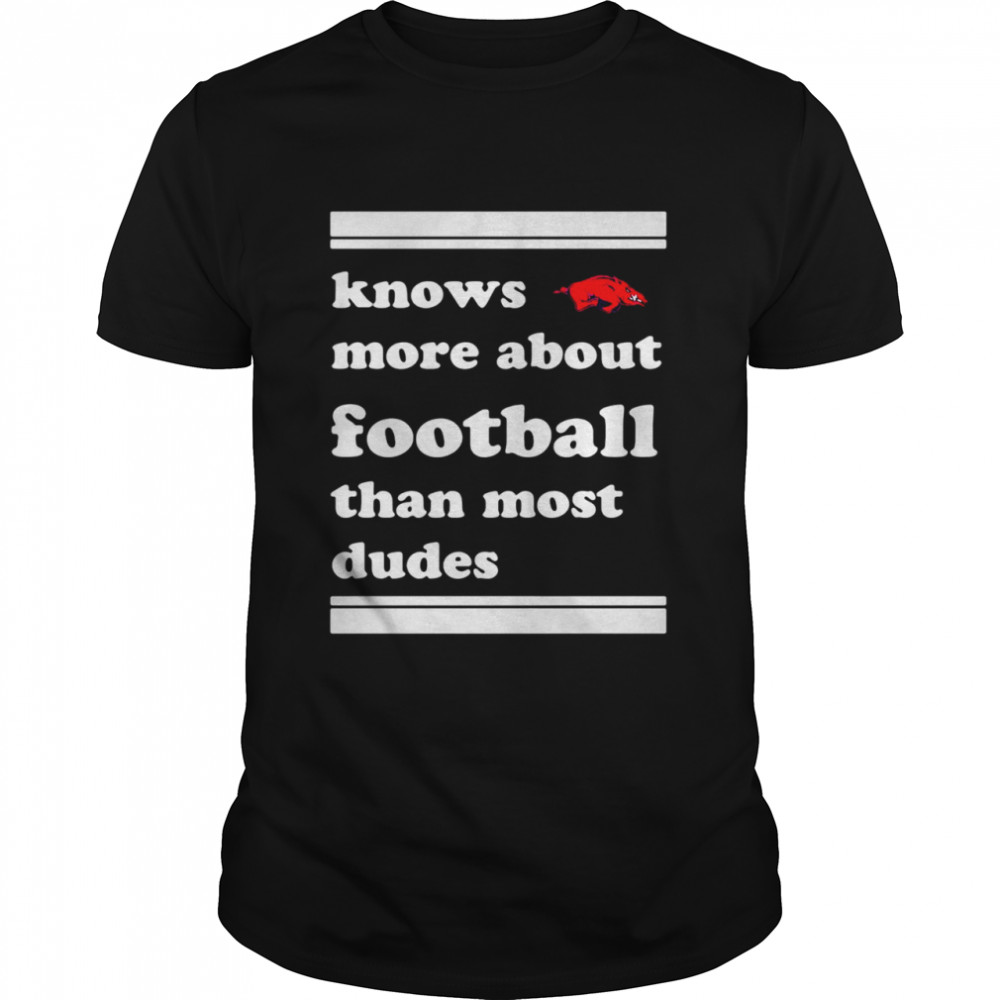Knows More About Football Than Most Sec Refs Shirt