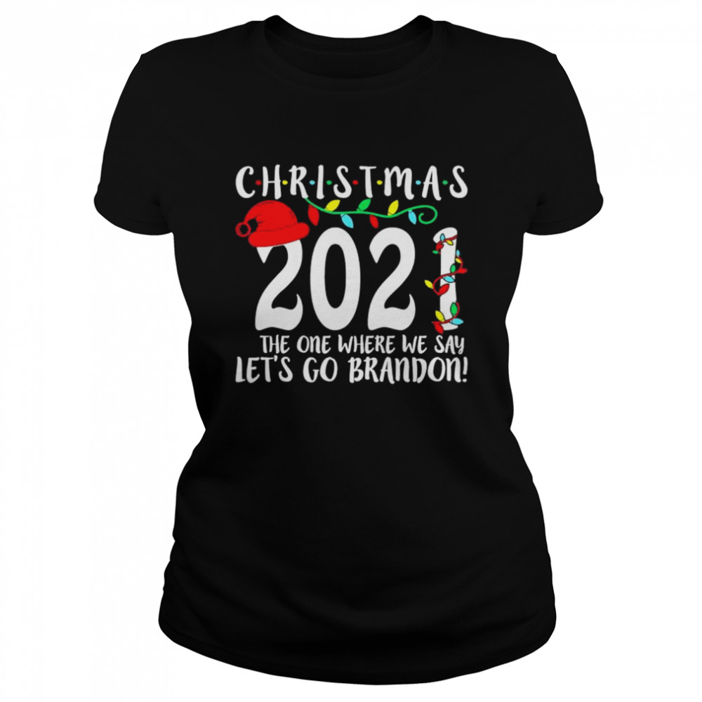 Lets Go Brandon The One Where We Say Christmas T- Classic Women's T-shirt