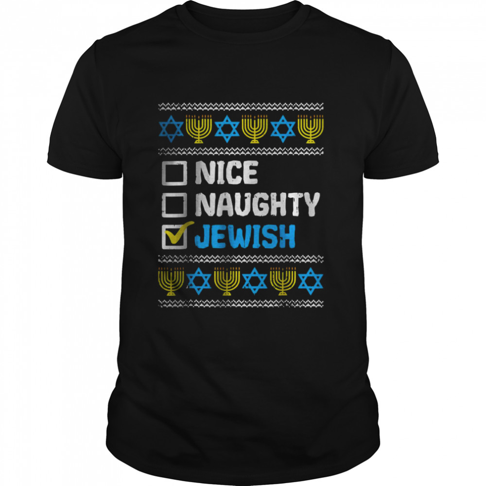 Nice Naughty Jewish Ugly Hanukkah Sweater Chanukah Jew Gift T-Shirt