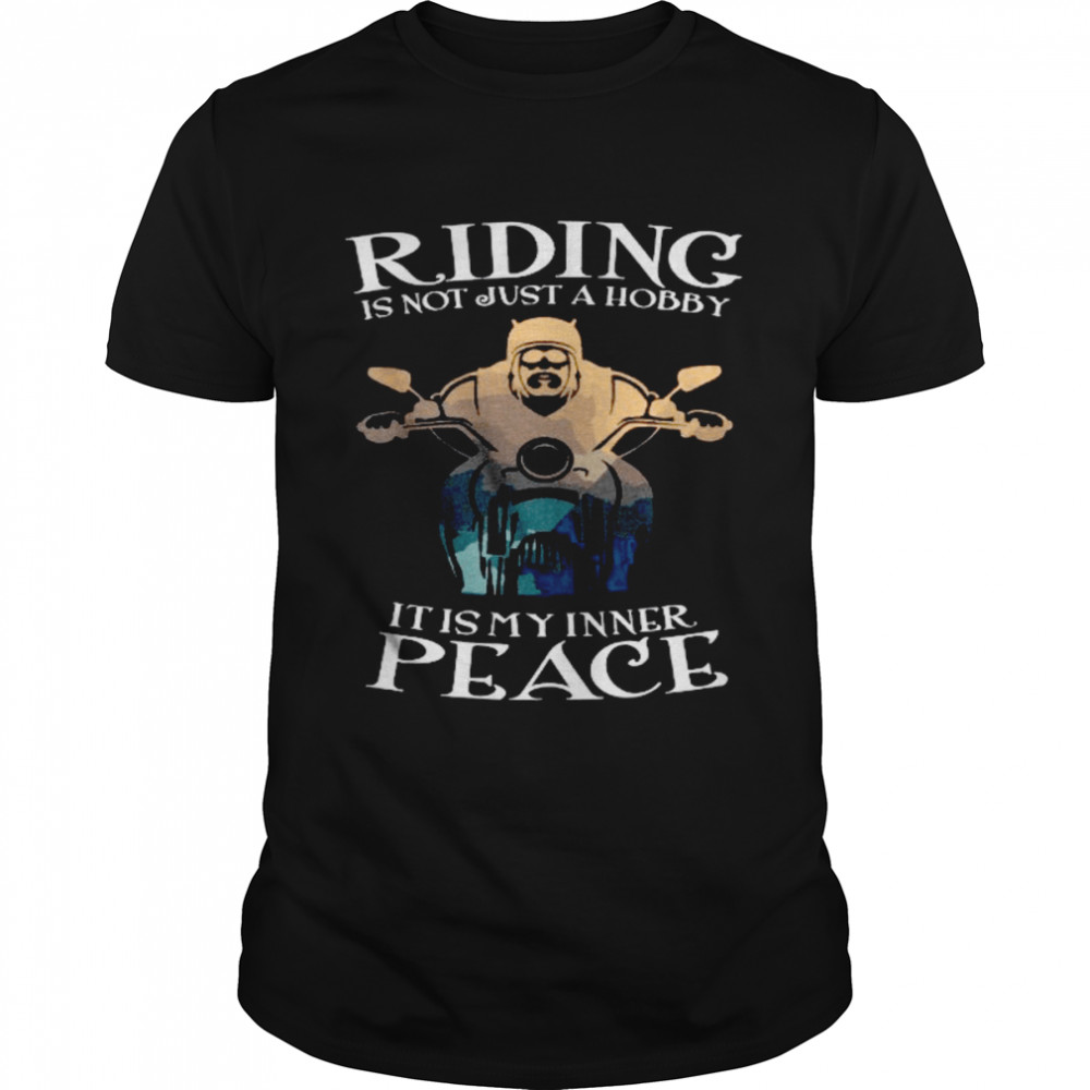 Riding Is Not Just A Hobby It Is My Inner Peace Black Shirt