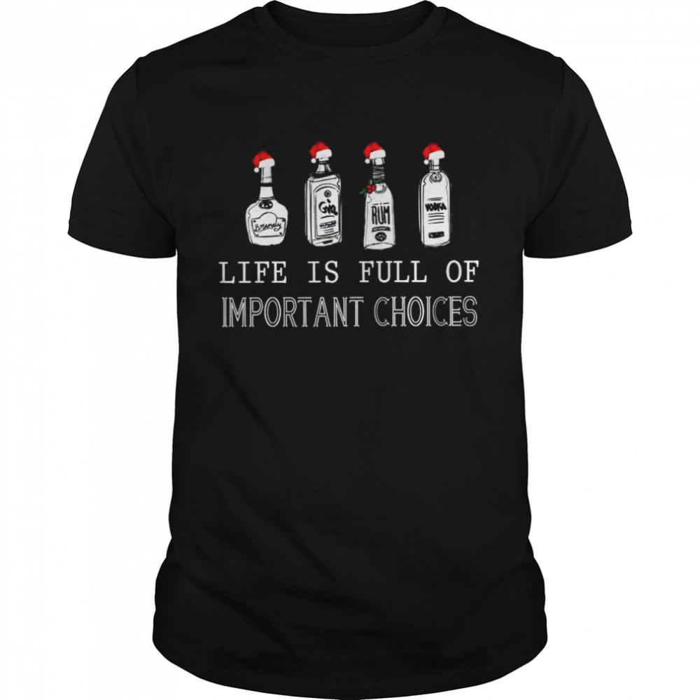 Santa Branaly Gin Rum Vodka Like is full of Important Choices Christmas  Classic Men's T-shirt