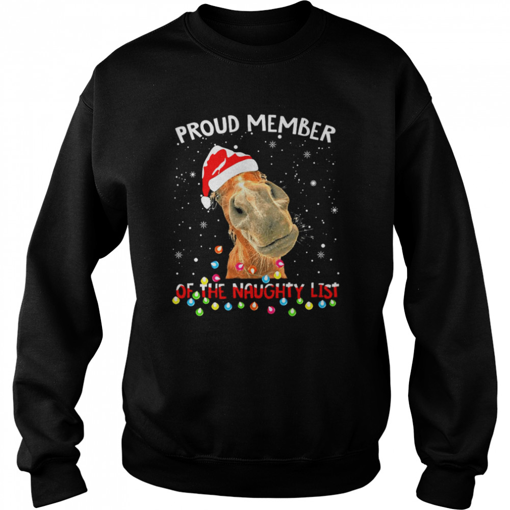 Santa Horse Proud member of the naughty list snowflake Christmas shirt Unisex Sweatshirt