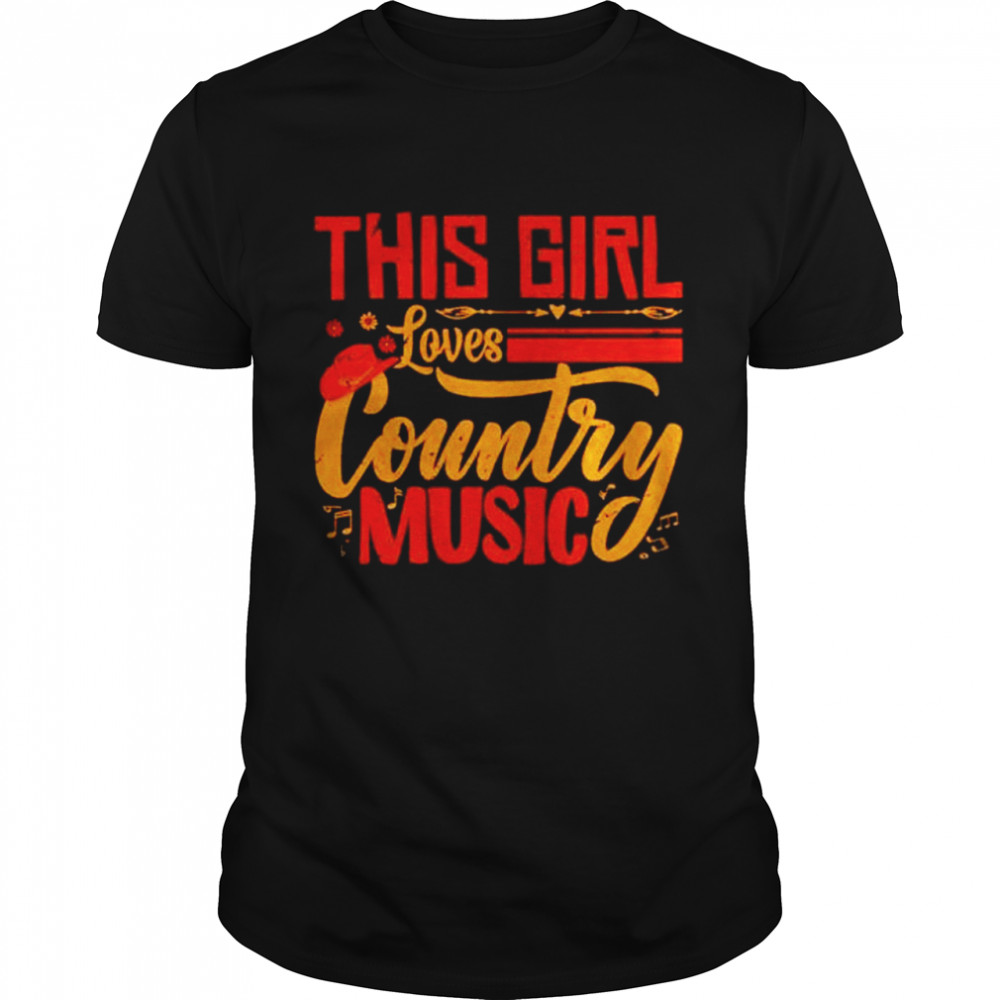 This girl loves country music shirt