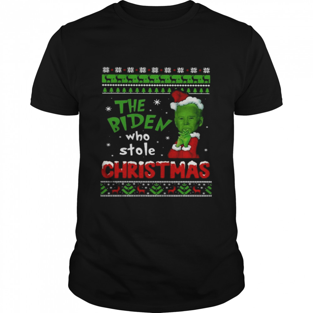 Grinch The Biden Who Stole Christmas Ugly shirt