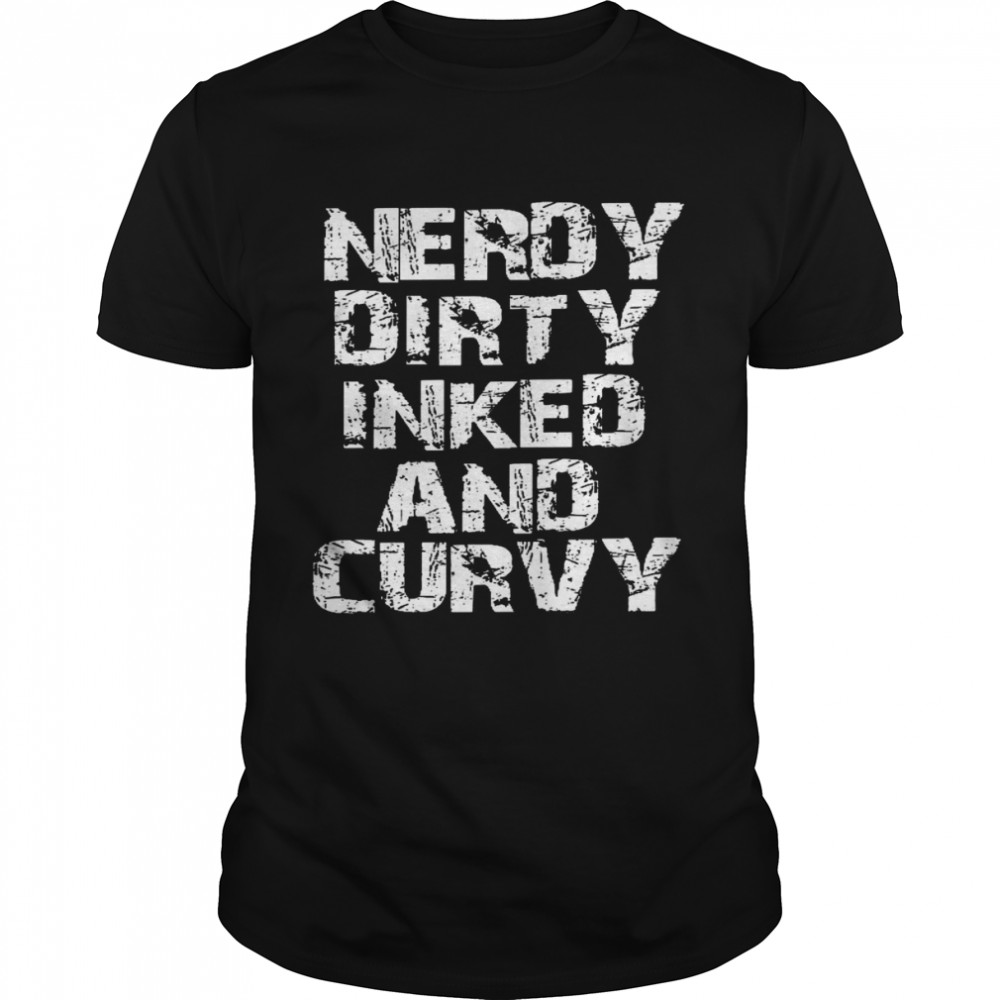 Nerdy dirty inked and curvy shirt Classic Men's T-shirt