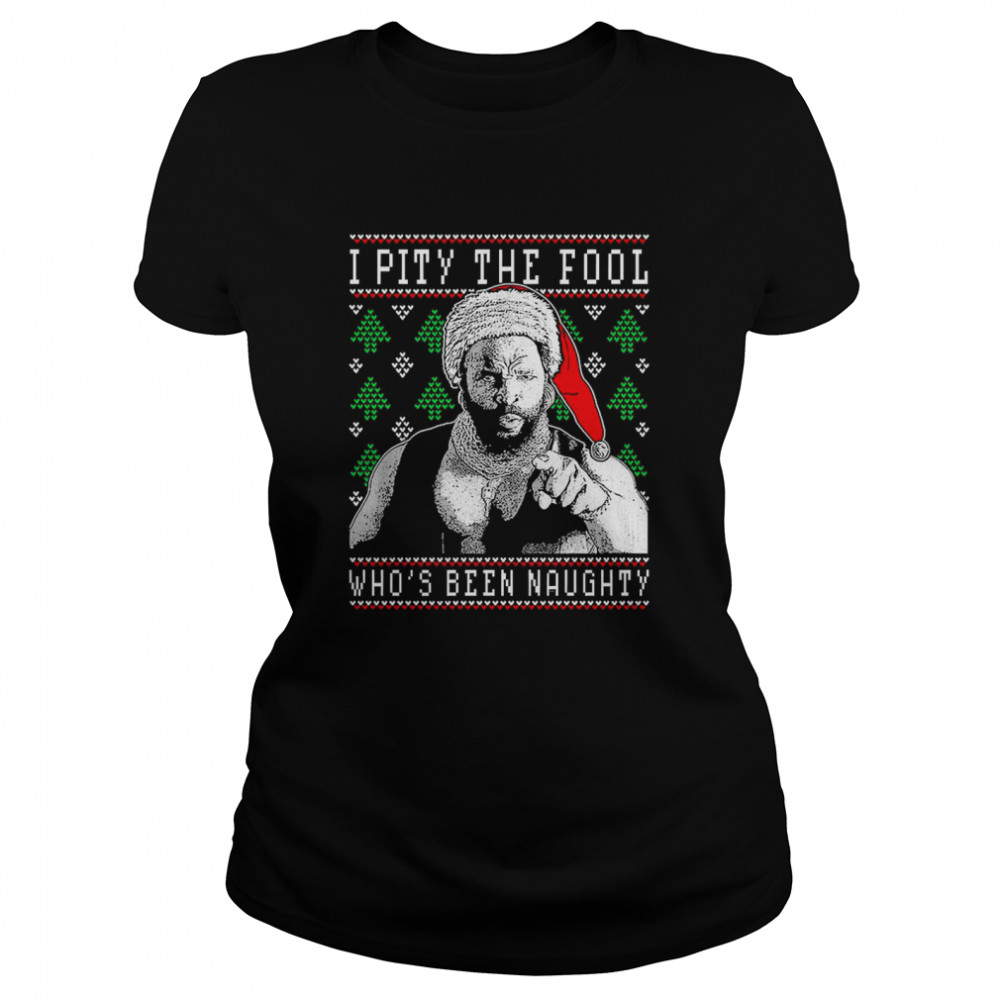 I PIty The Fool Faux Ugly Christmas Sweater Mr.  Classic Women's T-shirt