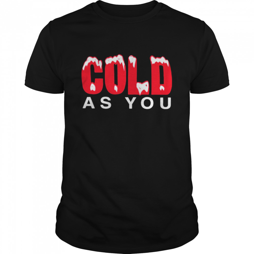 Cold As You  Classic Men's T-shirt