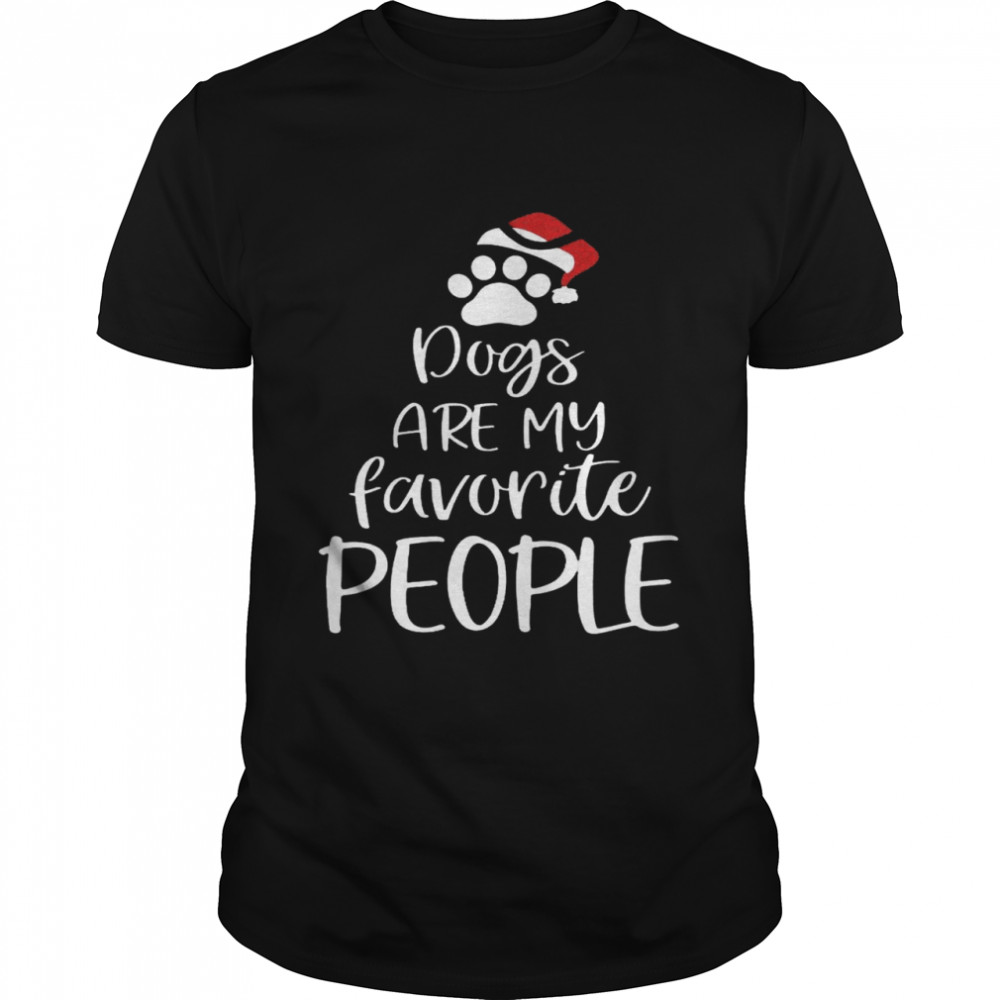 Dogs are my favorite people shirt