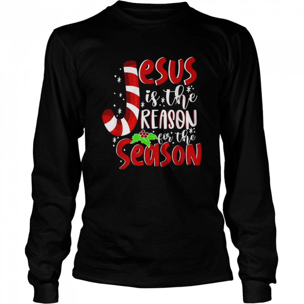 Jesus is The Reason for The Season Christian Faith Christmas  Long Sleeved T-shirt