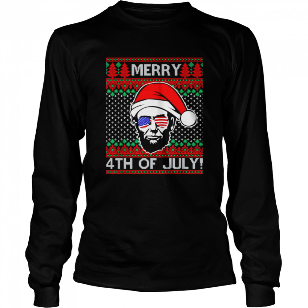 Abraham Lincoln 4th Of July Merica USA Flag Christmas Ugly shirt Long Sleeved T-shirt