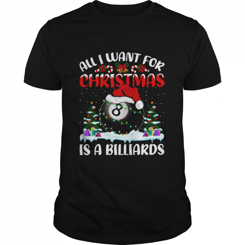 All I Want For Christmas Is A Billiards  Classic Men's T-shirt