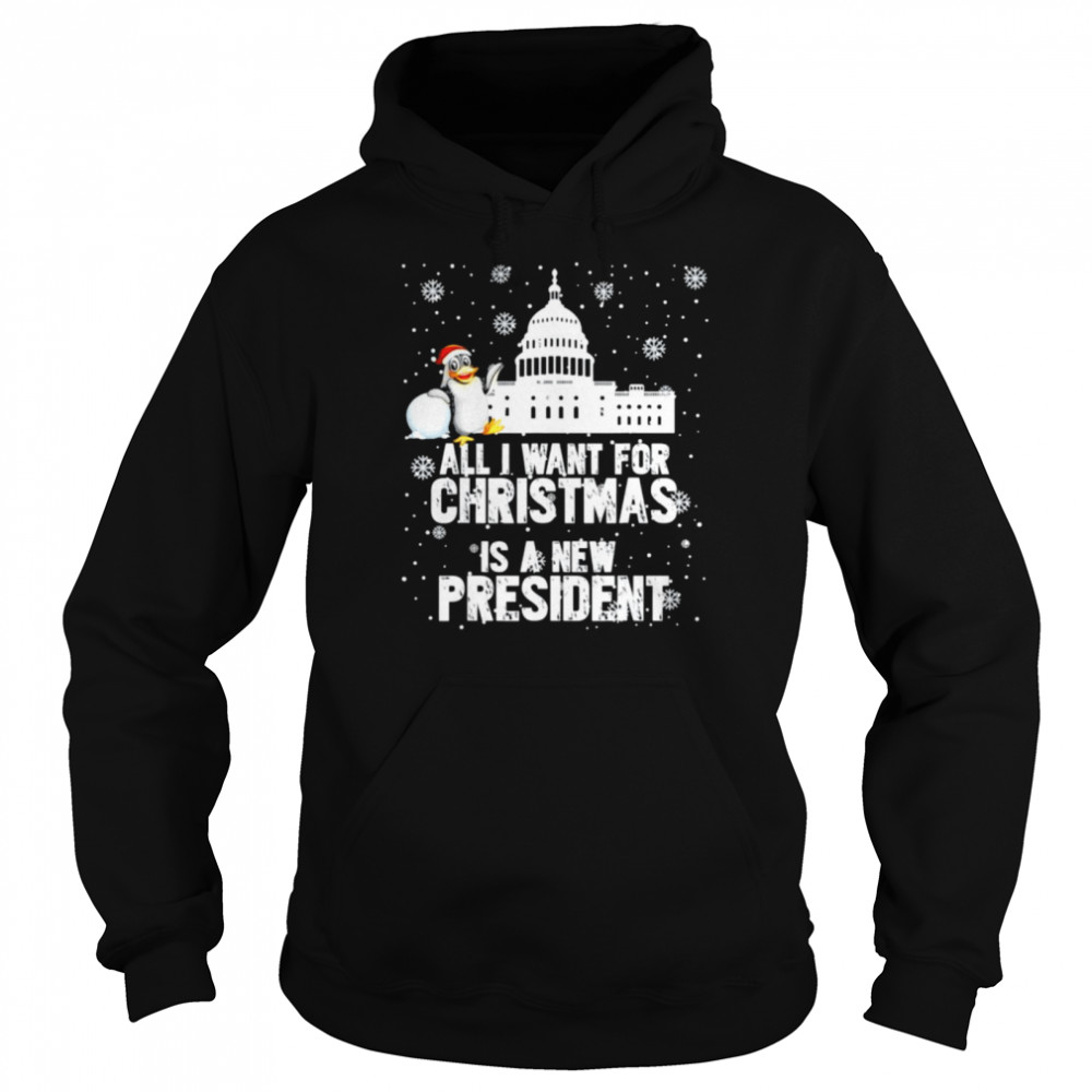 All I Want For Christmas Is A New President Penguin Ugly Christmas T- Unisex Hoodie