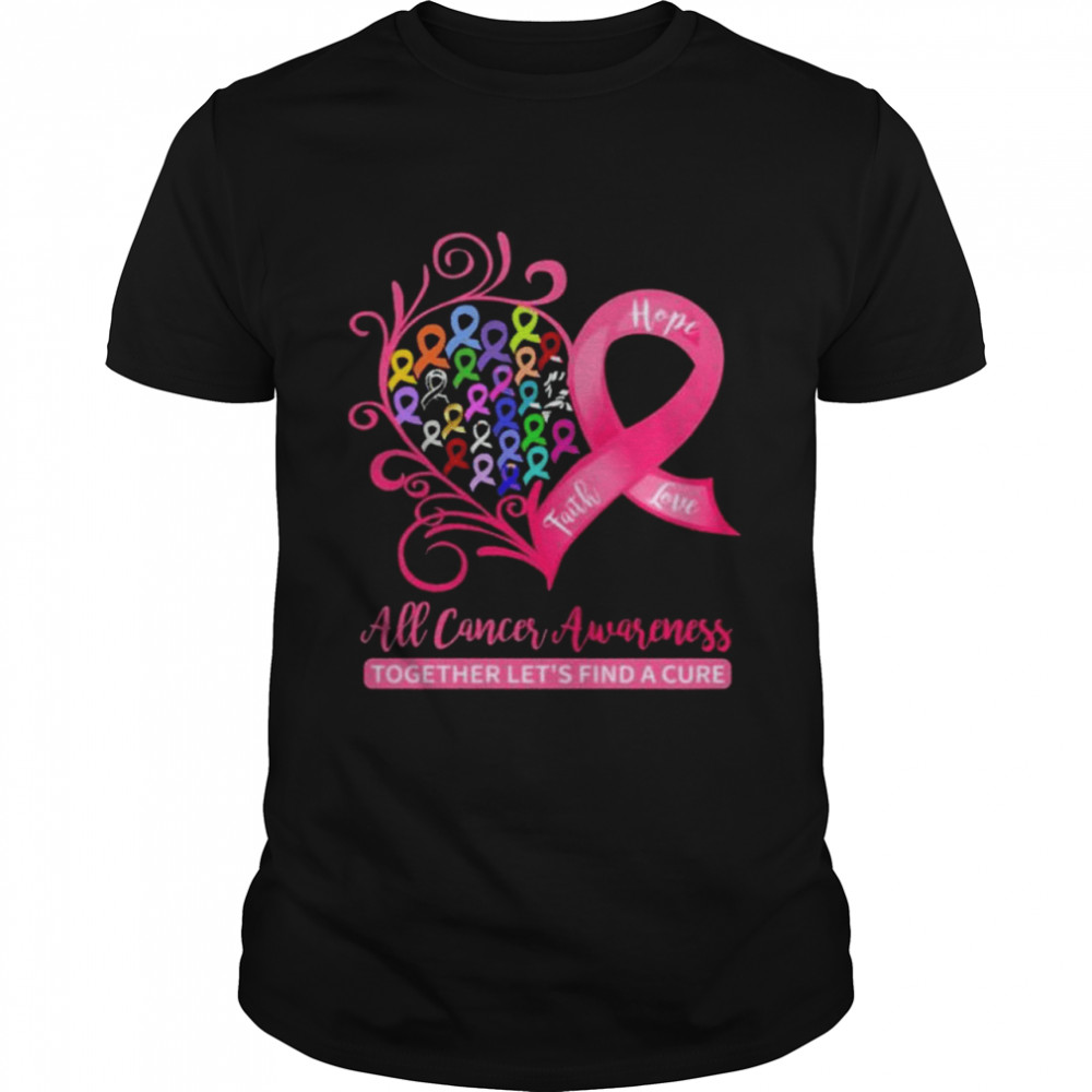 Hope faith love faith hope love all cancer awareness together let’s find a cure shirt Classic Men's T-shirt