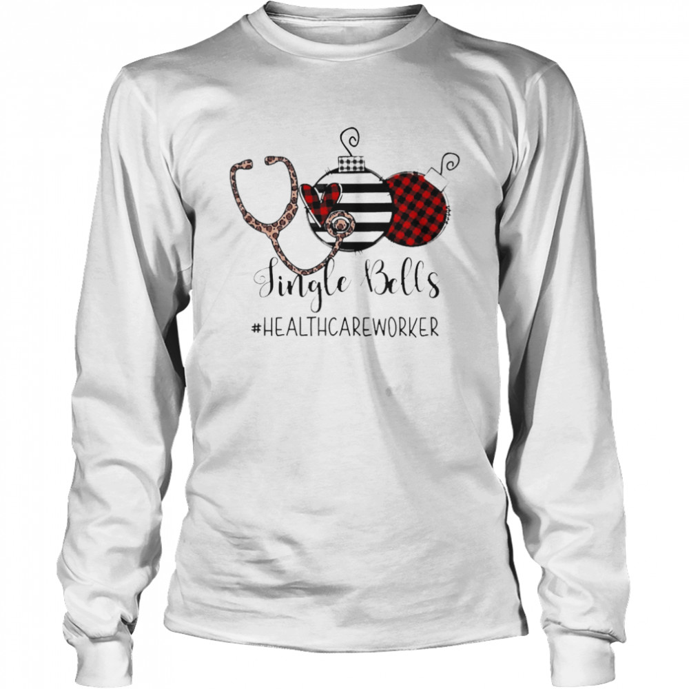 Jingle Bells Healthcare Worker Nurse Christmas Sweater  Long Sleeved T-shirt