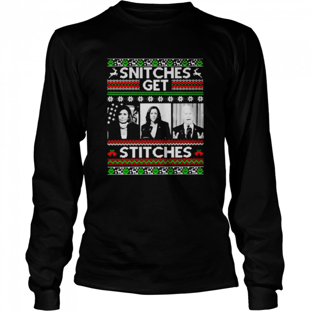 Pelosi Kamala Biden snitches get stitches Christmas shirt Long Sleeved T-shirt