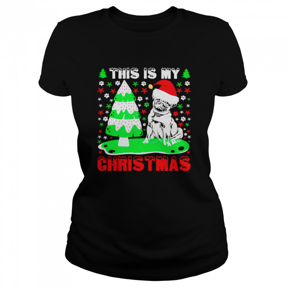 Pug this is my Christmas shirt Classic Women's T-shirt