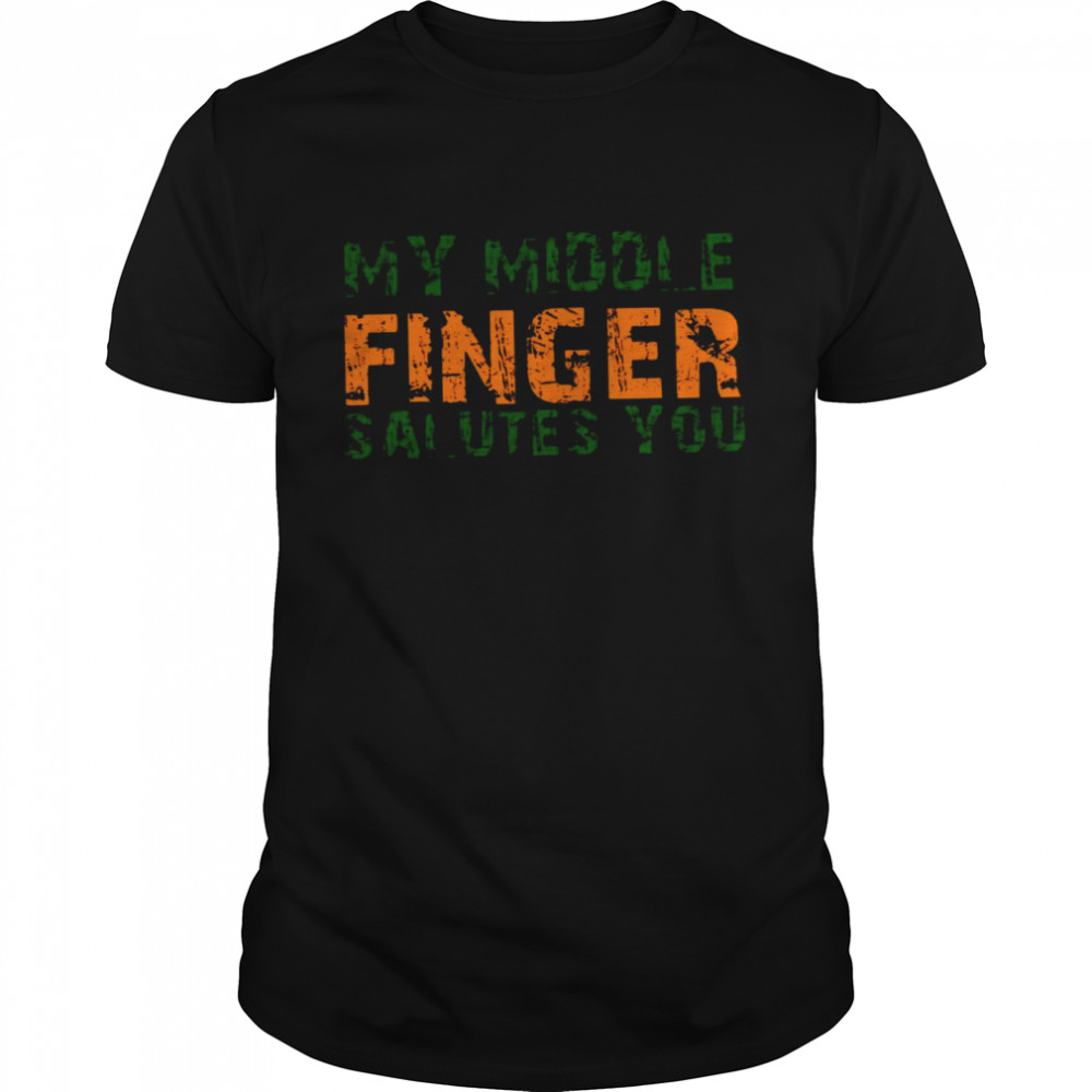 My Middle Finger Salutes You  Classic Men's T-shirt