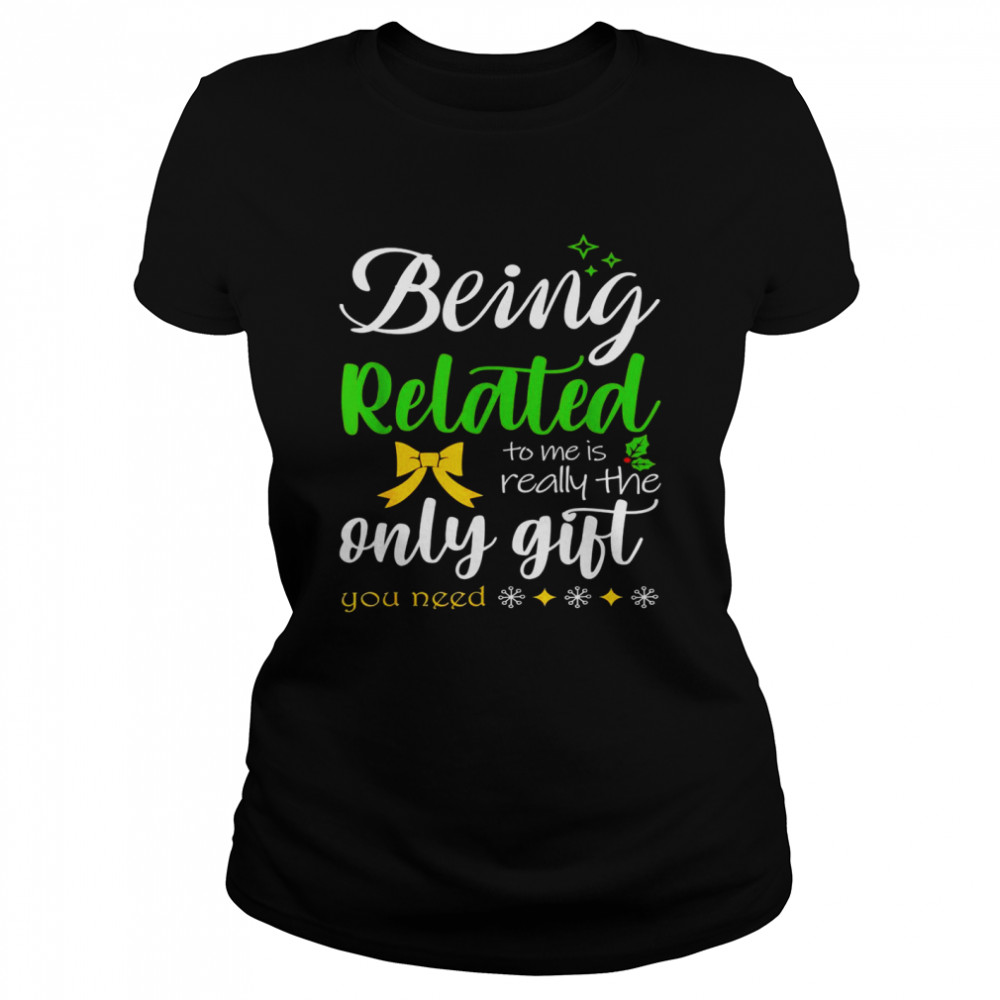 Being Related To Me Christmas Family Pajamas Xmas  Classic Women's T-shirt