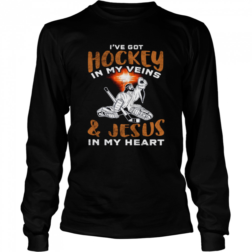I’ve Got Hockey In My Veins Jesus In My Heart  Long Sleeved T-shirt