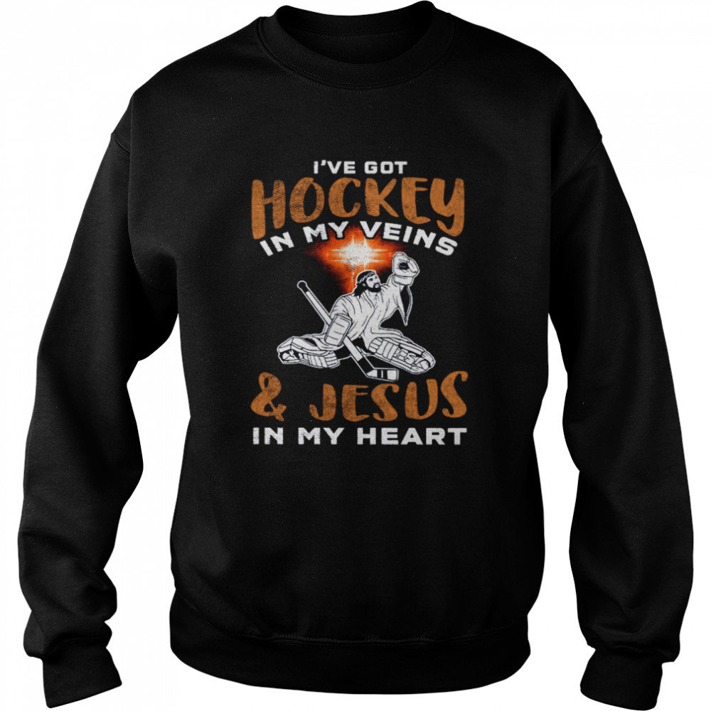 I’ve Got Hockey In My Veins Jesus In My Heart  Unisex Sweatshirt