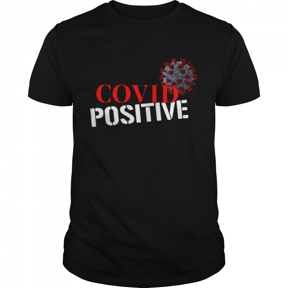 Covid Positive Podcast Shirt