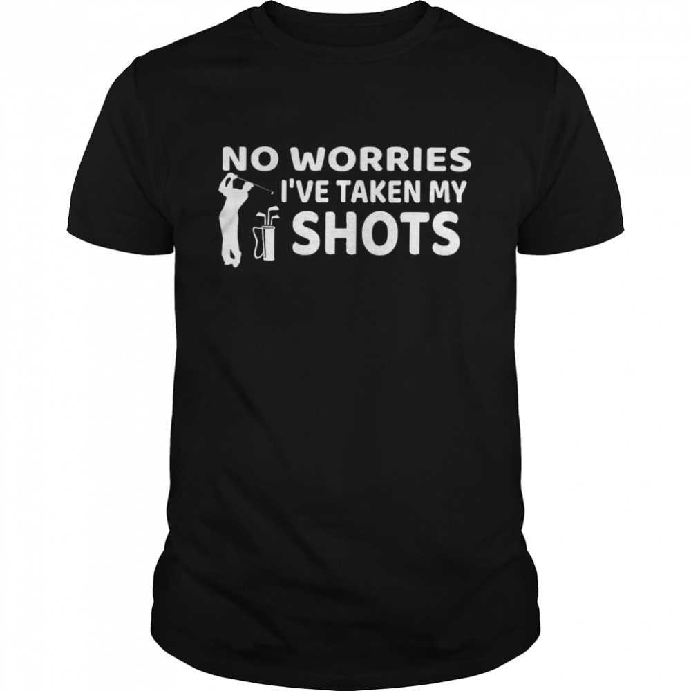 No worries i’ve taken my shots shirt Classic Men's T-shirt