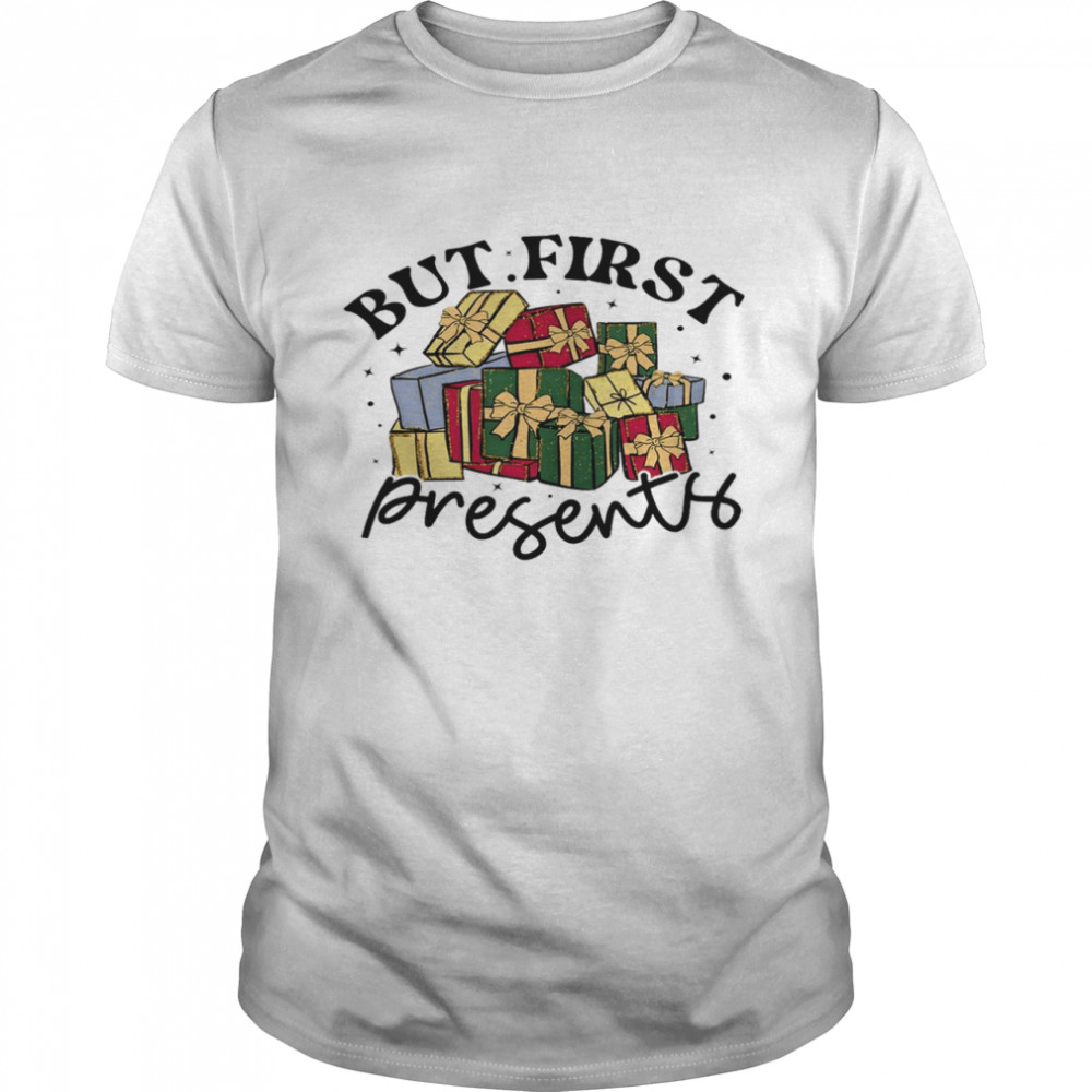 But first presents shirt Classic Men's T-shirt