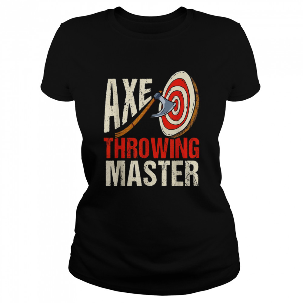 Axe Throwing Master Hatchet Thrower Target  Classic Women's T-shirt