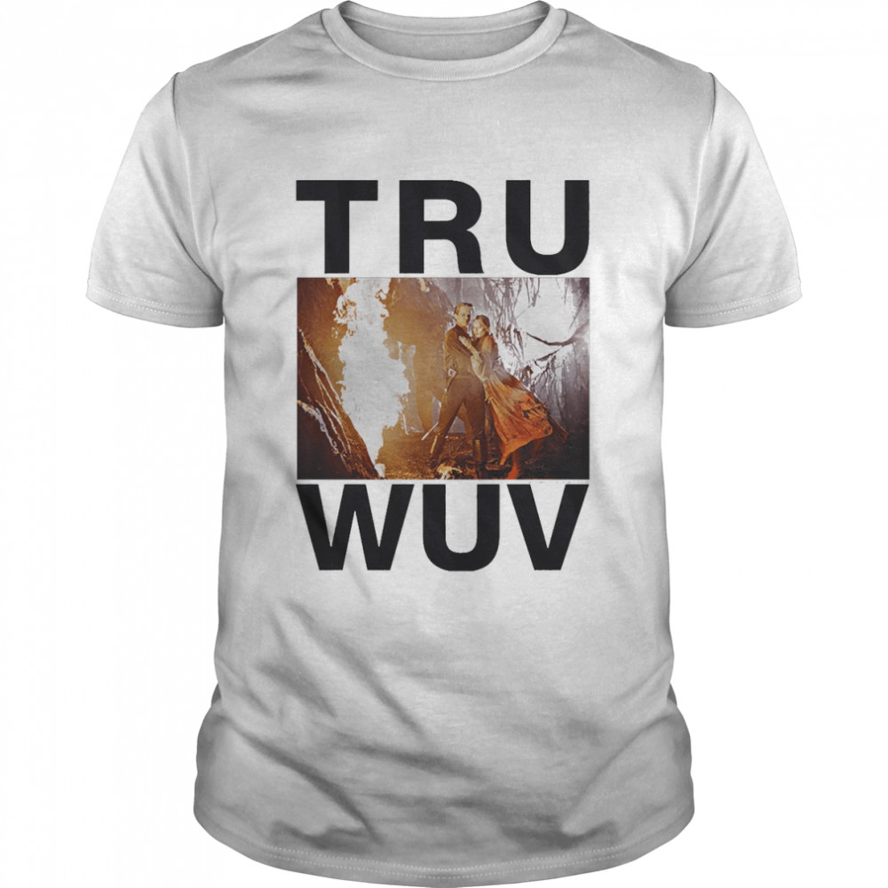 Tru Wuv Princess Bride Shirt