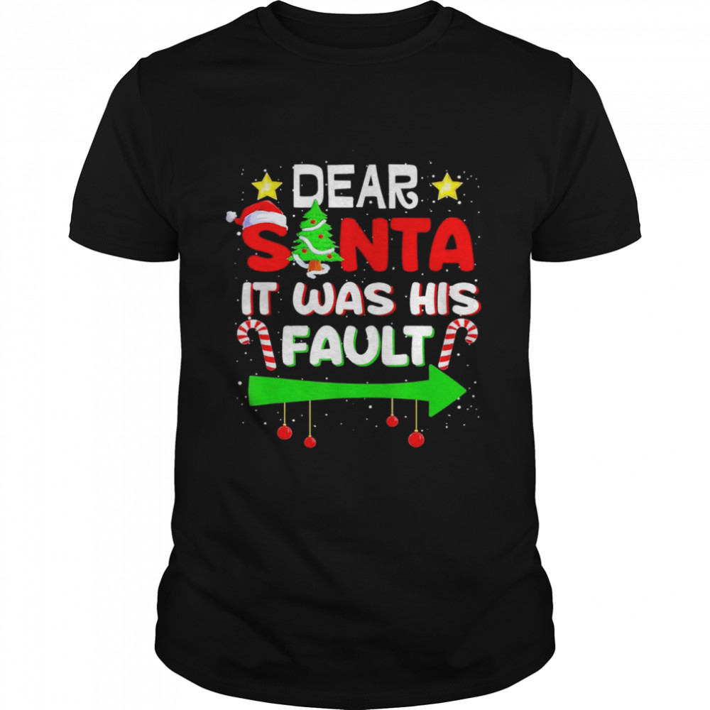 Dear Santa It Was His Fault Her and His Christmas Pajama shirt Classic Men's T-shirt
