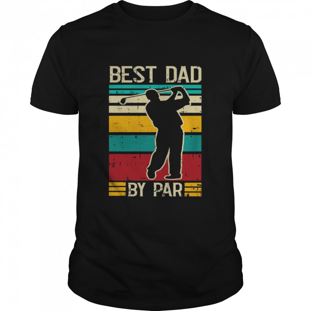 Best Dad By Par Golf Player Retro Golfing Sports Golfer Shirt