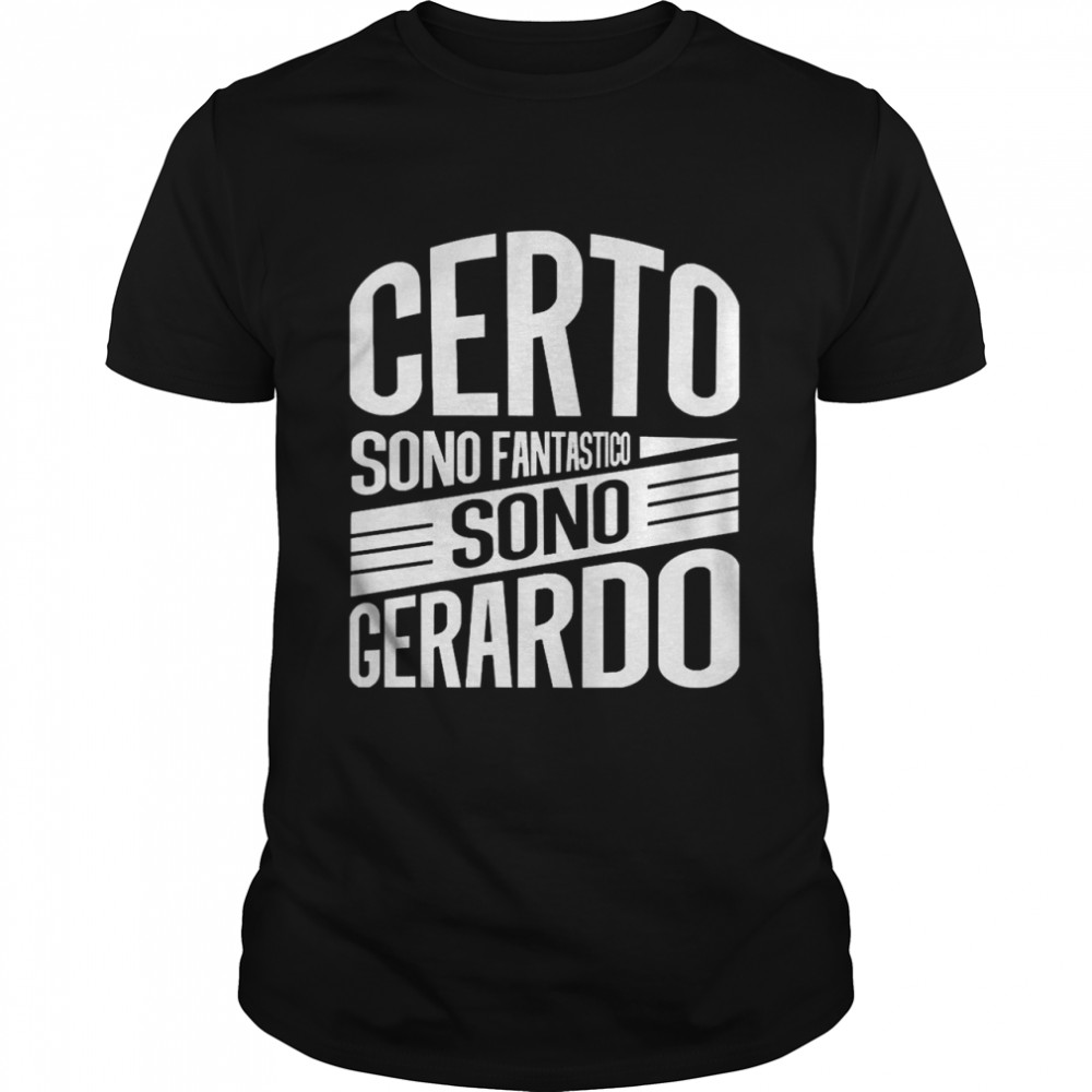Certo Sono Fantastico Sono Gerardo  Classic Men's T-shirt