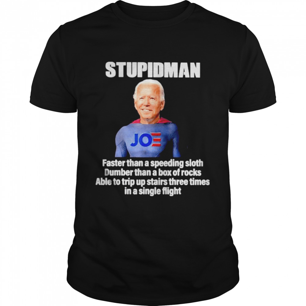 Stupïdman Joe Bïden Chant Impeach Bïden Dumber Shirt
