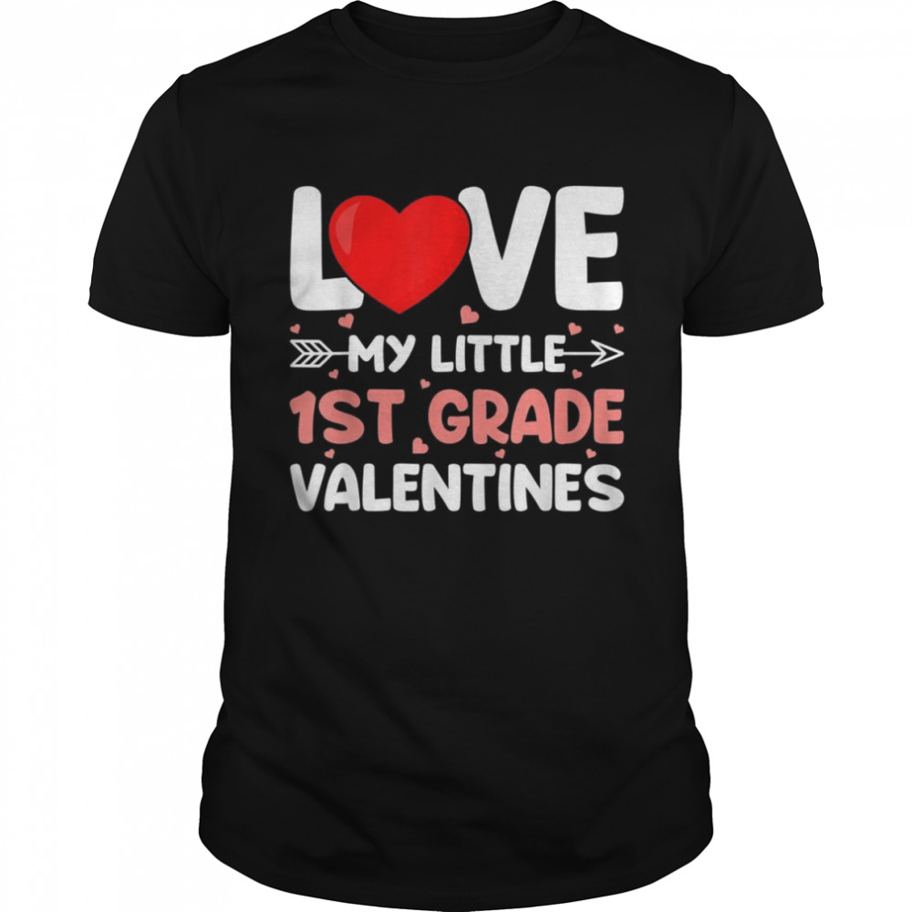 Love My Little 1st Grade Valentines School Teacher  Classic Men's T-shirt