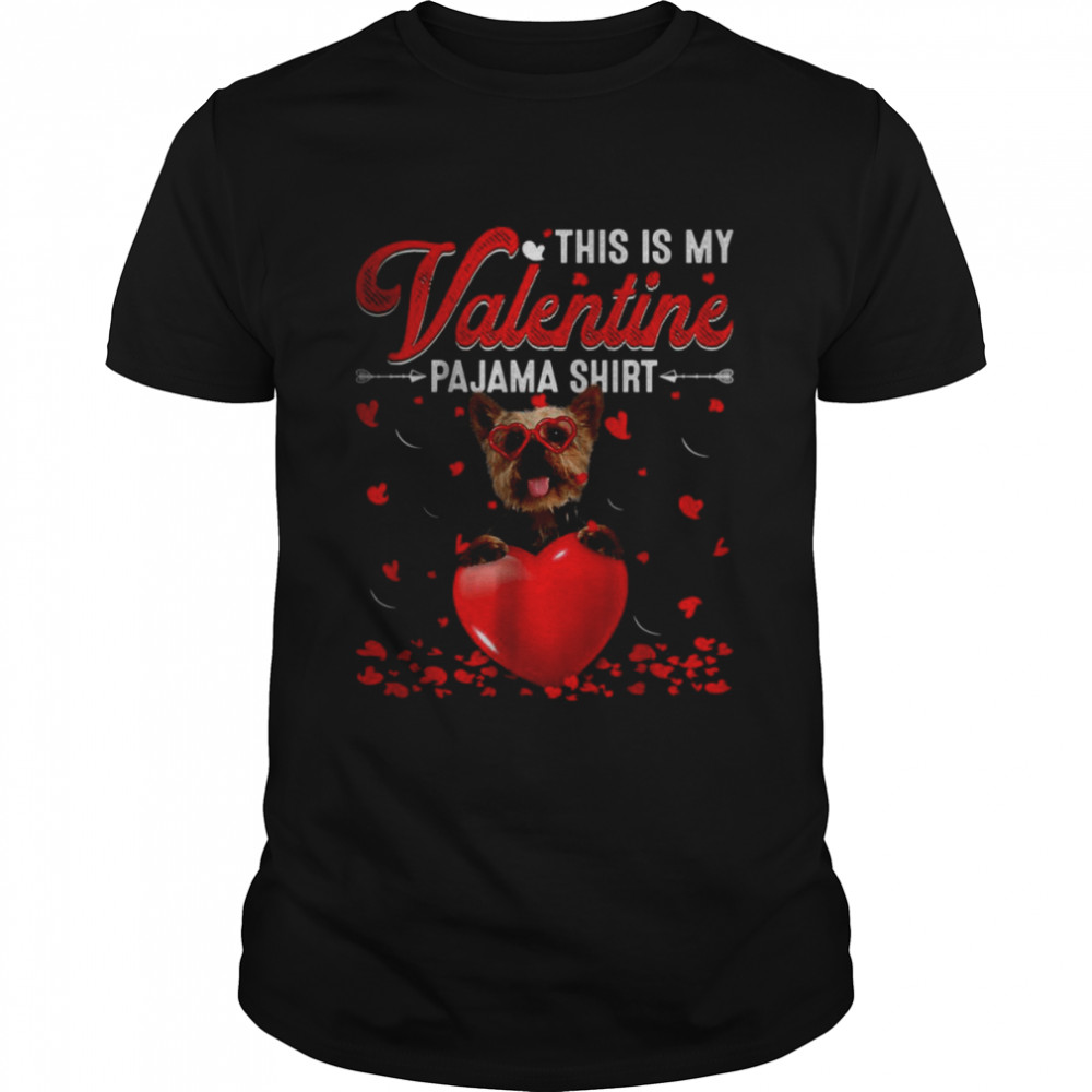 This Is My Valentine Pajama  Yorkshire Terrier Dog T- Classic Men's T-shirt