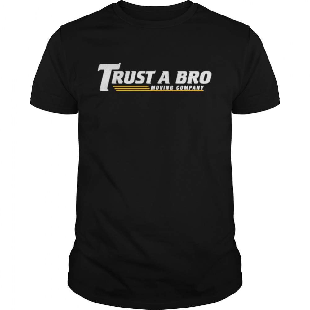 Trust a bro moving company shirt Classic Men's T-shirt