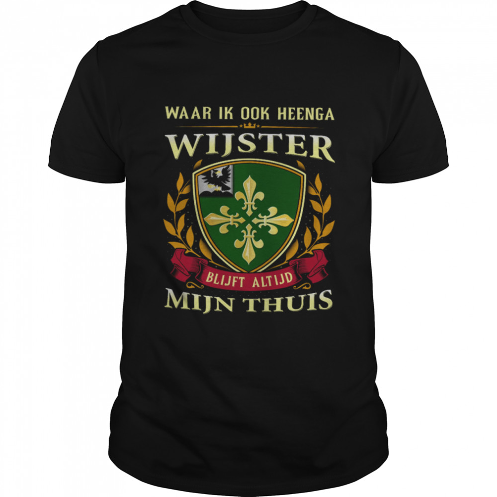 Waar Ik Ook Heenga Wijster Blijft Altijd Mijn Thuis  Classic Men's T-shirt